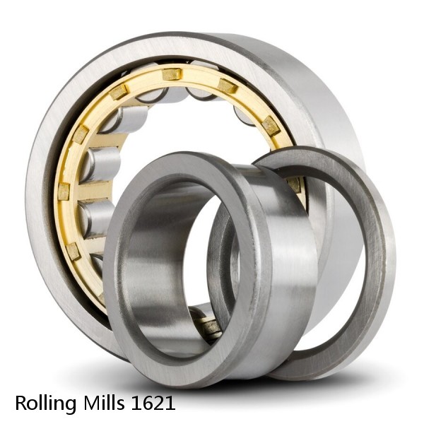 1621 Rolling Mills BEARINGS FOR METRIC AND INCH SHAFT SIZES