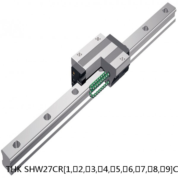 SHW27CR[1,​2,​3,​4,​5,​6,​7,​8,​9]C1+[74-3000/1]L[H,​P,​SP,​UP] THK Linear Guide Caged Ball Wide Rail SHW Accuracy and Preload Selectable