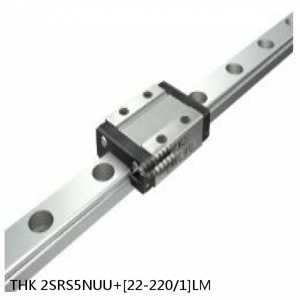 2SRS5NUU+[22-220/1]LM THK Miniature Linear Guide Caged Ball SRS Series